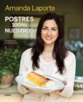 postres 100% nuestros-amanda laporte-9788415989813 postres 100% nuestros-amanda laporte-9788415989813