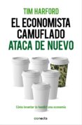 el economista camuflado ataca de nuevo (ebook)-tim hardford-9788416029013 el economista camuflado ataca de nuevo (ebook)-tim hardford-9788416029013
