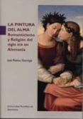 la pintura del alma. romanticismo y religion del siglo xix en alemania-jose ramos domingo-9788416066513 la pintura del alma. romanticismo y religion del siglo xix en alemania-jose ramos domingo-9788416066513