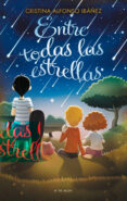 entre todas las estrellas (premio boolino de narrativa infantil)-9788416075713 entre todas las estrellas (premio boolino de narrativa infantil)-9788416075713