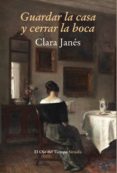guardar la casa y cerrar la boca-clara janes-9788416280513 guardar la casa y cerrar la boca-clara janes-9788416280513