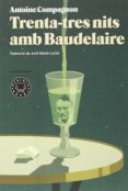 trenta-tres nits amb baudelaire-antoine compagnon-9788416290413 trenta-tres nits amb baudelaire-antoine compagnon-9788416290413