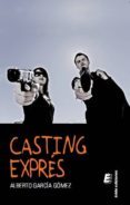 casting exprés-alberto garcia gomez-9788416321513 casting exprés-alberto garcia gomez-9788416321513