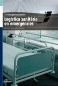logistica sanitaria emergencies-m. ortiz-e. aguayo-9788416415113 logistica sanitaria emergencies-m. ortiz-e. aguayo-9788416415113