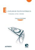 el analisis de politicas publicas; conceptos, teorias y metodos-guillaume fontaine-9788416421213 el analisis de politicas publicas; conceptos, teorias y metodos-guillaume fontaine-9788416421213