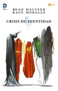 crisis de identidad-brad meltzer-9788416518913 crisis de identidad-brad meltzer-9788416518913