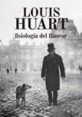 fisiología del flaneur-louis huart-9788416529513 fisiología del flaneur-louis huart-9788416529513