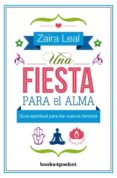 una fiesta para el alma-zaira leal-9788416622313 una fiesta para el alma-zaira leal-9788416622313
