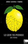 lo que yo pienso (de todo): reflexiones inmorales de javier pinto trapa-jordi sierra i fabra-9788416721313 lo que yo pienso (de todo): reflexiones inmorales de javier pinto trapa-jordi sierra i fabra-9788416721313