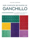 guia completa de puntos de ganchillo: 200 patrones de ganchillo practicos y originales-melissa leapman-9788416851713 guia completa de puntos de ganchillo: 200 patrones de ganchillo practicos y originales-melissa leapman-9788416851713