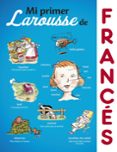 mi primer larousse de francés-9788416984213 mi primer larousse de francés-9788416984213