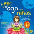 el abc del yoga para niños: 65 hermosas posturas para divertirse aprendiendo el yoga junto con el alfabeto-teresa anne power-9788417080013 el abc del yoga para niños: 65 hermosas posturas para divertirse aprendiendo el yoga junto con el alfabeto-teresa anne power-9788417080013