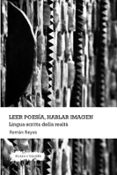 leer poesia, hablar imagen-roman reyes-9788417121013 leer poesia, hablar imagen-roman reyes-9788417121013