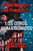 five nights at freddy s: los otros animatronicos-scott cawthon-kira breed-wrisley-9788417305413 five nights at freddy s: los otros animatronicos-scott cawthon-kira breed-wrisley-9788417305413