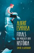 finals que mereixen una història-albert espinosa-9788417444013 finals que mereixen una història-albert espinosa-9788417444013