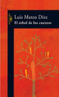 el arbol de los cuentos-luis mateo diez-9788420470313 el arbol de los cuentos-luis mateo diez-9788420470313