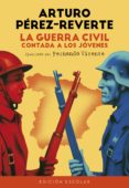 la guerra civil contada a los jóvenes (edición escolar) (ebook)-arturo perez-reverte-9788420485713 la guerra civil contada a los jóvenes (edición escolar) (ebook)-arturo perez-reverte-9788420485713