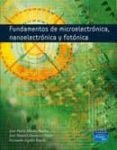 fundamentos de microelectronica, nanoelectronica y fotonica-jose maria albella martin-jose manuel martinez-duart-fernando agullo-rueda-9788420546513 fundamentos de microelectronica, nanoelectronica y fotonica-jose maria albella martin-jose manuel martinez-duart-fernando agullo-rueda-9788420546513