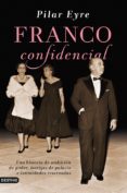 franco confidencial (ebook)-pilar eyre-9788423347513 franco confidencial (ebook)-pilar eyre-9788423347513