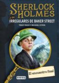 sherlock holmes y los irregulares de baker street: el encuentro f inal-9788424178413 sherlock holmes y los irregulares de baker street: el encuentro f inal-9788424178413