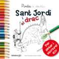 pinta sant jordi i el drac-anna canyelles-roser calafell-9788424647513 pinta sant jordi i el drac-anna canyelles-roser calafell-9788424647513