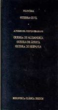 guerra civil; guerra de alejandria; guerra de africa; guerra de e spaña-9788424927813 guerra civil; guerra de alejandria; guerra de africa; guerra de e spaña-9788424927813