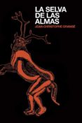 la selva de las almas-jean-christophe grange-9788425349713 la selva de las almas-jean-christophe grange-9788425349713