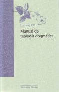 manual de teologia dogmatica (7ª ed.)-ludwig ott-9788425405013 manual de teologia dogmatica (7ª ed.)-ludwig ott-9788425405013