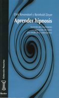 aprender hipnosis: aumento del rendimiento y superacion del estre s por medio de la autohipnosis-dirk revenstorf-reinhold zeyer-9788425422713 aprender hipnosis: aumento del rendimiento y superacion del estre s por medio de la autohipnosis-dirk revenstorf-reinhold zeyer-9788425422713