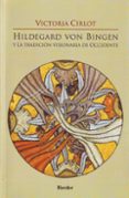 hildegard von bingen y la tradicion visionaria de occidente-victoria cirlot-9788425424113 hildegard von bingen y la tradicion visionaria de occidente-victoria cirlot-9788425424113