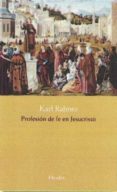 profesion de fe en jesucristo-karl rahner-9788425436413 profesion de fe en jesucristo-karl rahner-9788425436413