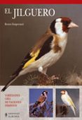 el jilguero: variedades, cria, mutaciones, hibridos-renzo esuperanzi-9788425518713 el jilguero: variedades, cria, mutaciones, hibridos-renzo esuperanzi-9788425518713