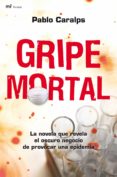 gripe mortal-pablo caralps-9788427035713 gripe mortal-pablo caralps-9788427035713