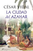 la ciudad del azahar (ebook)-cesar vidal-9788427036413 la ciudad del azahar (ebook)-cesar vidal-9788427036413
