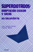 superdotados: adaptacion escolar y social en secundaria-juan antonio alonso-yolanda benito-yolanda benito mate-9788427711013 superdotados: adaptacion escolar y social en secundaria juan antonio alonso yolanda benito yolanda benito mate 9788427711013