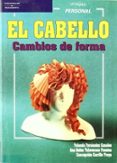 el cabello: cambios de forma-concepcion carrillo troya-ana belen talaverano fuentes-yolanda fernandez canales-9788428322713 el cabello: cambios de forma-concepcion carrillo troya-ana belen talaverano fuentes-yolanda fernandez canales-9788428322713
