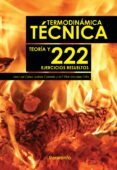 termodinamica tecnica: teoria y 222 ejercicios sueltos-manuel celso juarez-maria pilar morales ortiz-9788428337113 termodinamica tecnica: teoria y 222 ejercicios sueltos-manuel celso juarez-maria pilar morales ortiz-9788428337113