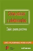 como educar a adolescentes: guia para padres-jose carlos bermejo higuera-9788429317213 como educar a adolescentes: guia para padres-jose carlos bermejo higuera-9788429317213