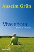 vive ahora: el arte de envejecer-anselm grün-9788429318913 vive ahora: el arte de envejecer-anselm grün-9788429318913