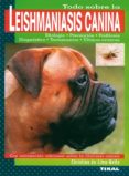 todo sobre la leishmaniasis canina-9788430593613 todo sobre la leishmaniasis canina-9788430593613