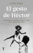el gesto de héctor-luigi zoja-9788430619313 el gesto de héctor-luigi zoja-9788430619313