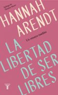 la libertad de ser libres-hannah arendt-9788430622313 la libertad de ser libres-hannah arendt-9788430622313