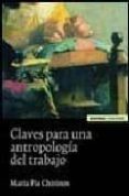 claves para una antropologia del trabajo-maria pia chirinos-9788431323813 claves para una antropologia del trabajo-maria pia chirinos-9788431323813