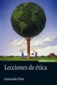 lecciones de etica-leonardo polo-9788431329013 lecciones de etica-leonardo polo-9788431329013