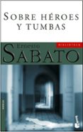 sobre heroes y tumbas-ernesto sabato-9788432217913 sobre heroes y tumbas-ernesto sabato-9788432217913