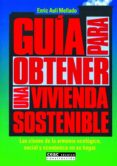 guia para obtener una vivienda sostenible: las claves de la armon ia ecologica, social y economica en su hogar-enric auli mellado-9788432910913 guia para obtener una vivienda sostenible: las claves de la armon ia ecologica, social y economica en su hogar-enric auli mellado-9788432910913
