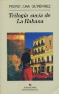 trilogia sucia de la habana-pedro juan gutierrez-9788433910813 trilogia sucia de la habana-pedro juan gutierrez-9788433910813