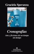 cronografias: arte y ficciones de un tiempo sin tiempo-graciela speranza-9788433964113 cronografias: arte y ficciones de un tiempo sin tiempo-graciela speranza-9788433964113