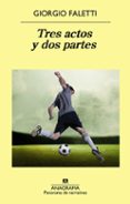 tres actos y dos partes-giorgio faletti-9788433978813 tres actos y dos partes-giorgio faletti-9788433978813