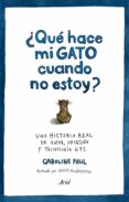 ¿que hace mi gato cuando no estoy?-caroline paul-9788434422513 ¿que hace mi gato cuando no estoy?-caroline paul-9788434422513